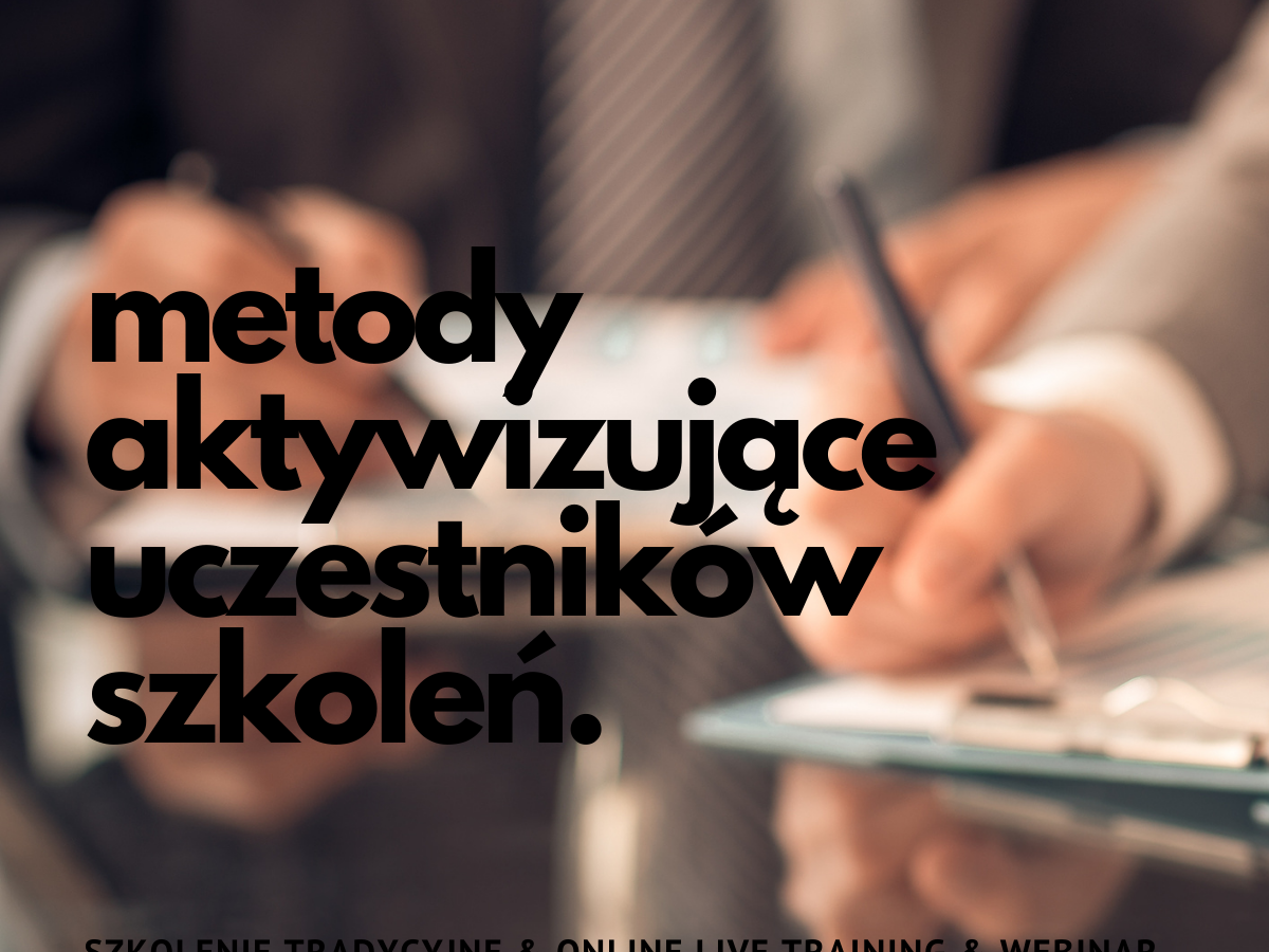 Szkolenie Metody Aktywizujące Uczestników Szkoleń ⋆ Dobre Szkolenia