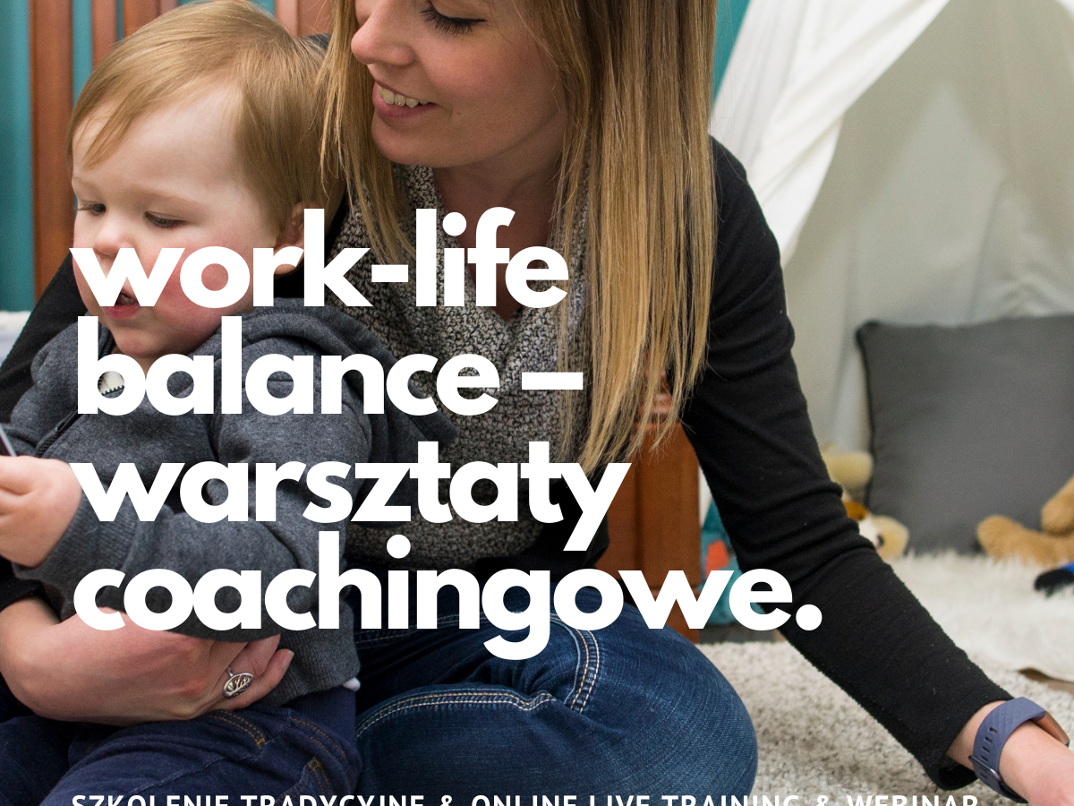 Szkolenie Work-life balance - warsztaty coachingowe ⋆ Dobre szkolenia