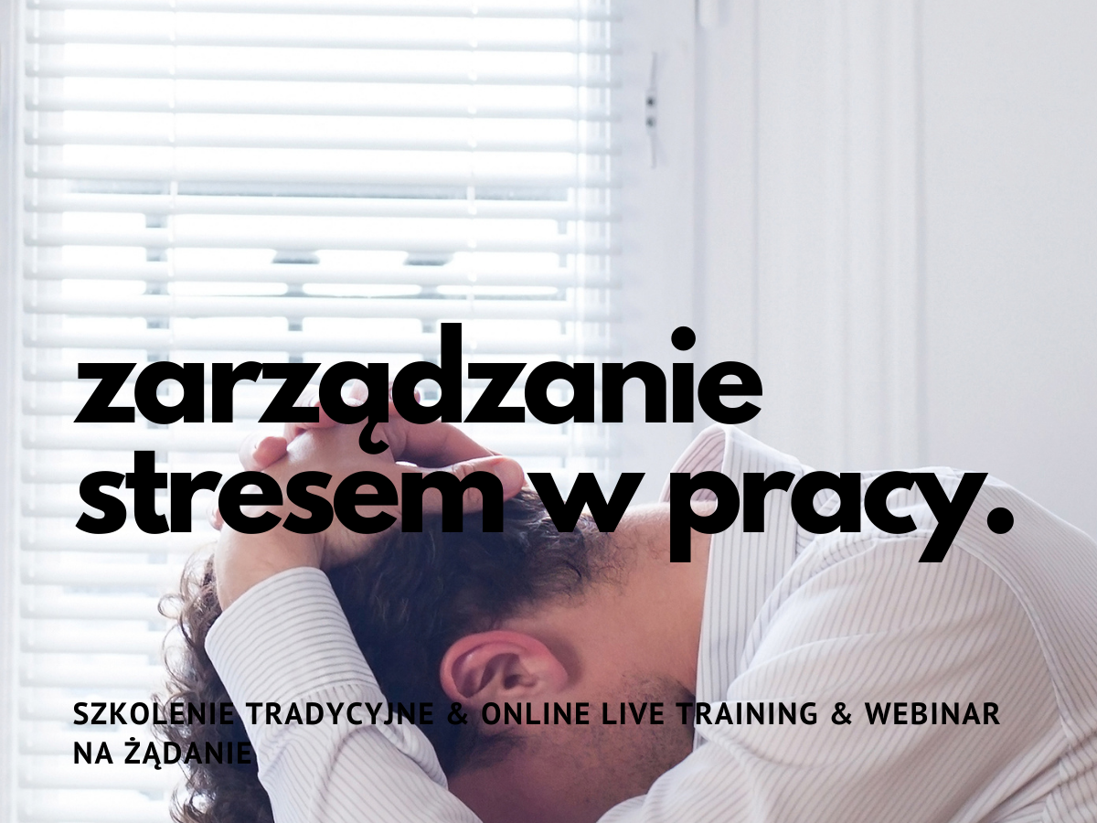 Szkolenie Zarządzanie Stresem W Pracy ⋆ Dobre Szkolenia